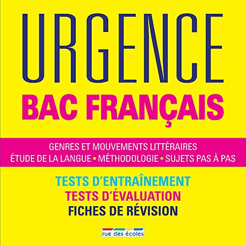 Urgence bac français : genres et mouvements littéraires, étude de la langue, méthodologie, sujets pa