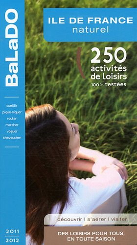 Ile-de-France naturel : 250 activités de loisirs 100% testées