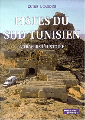 Pistes du Sud tunisien à travers l'histoire