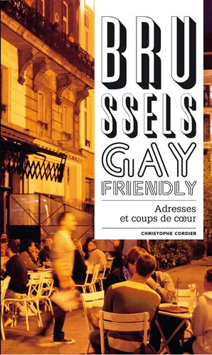 Brussels gay friendly : adresses et coups de coeur