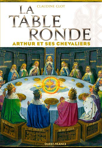 La Table ronde : Arthur et ses chevaliers