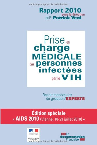 Prise en charge médicale des personnes infectées par le VIH : rapport 2010 : recommandations du grou