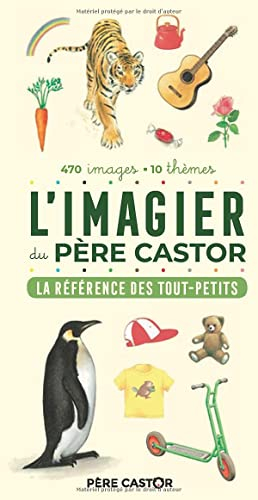 L'imagier du Père Castor : la référence des tout-petits : 470 images, 10 thèmes