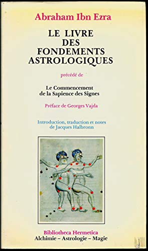 Le Livre des fondements astrologiques précédé de Le commencement de la Sapience des Signes