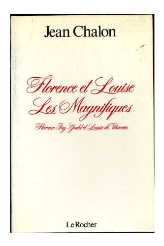 Florence et Louise, les magnifiques : Florence Jay-Gould et Louise de Vilmorin