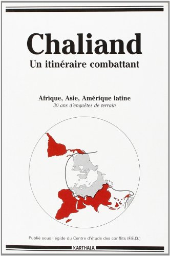 Chaliand, un itinéraire combattant : Afrique, Asie, Amérique latine, 30 ans d'enquêtes de terrain