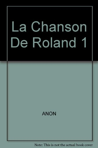 La Chanson de Roland. Vol. 1