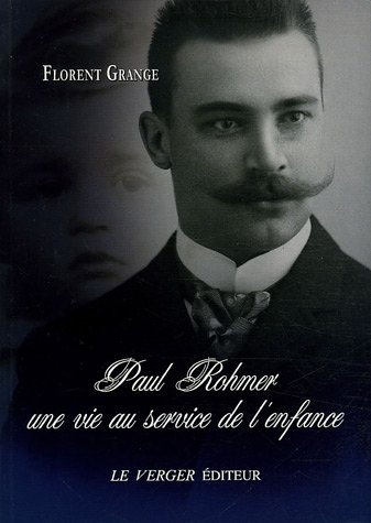Paul Rohmer, une vie au service de l'enfance : 1876-1977
