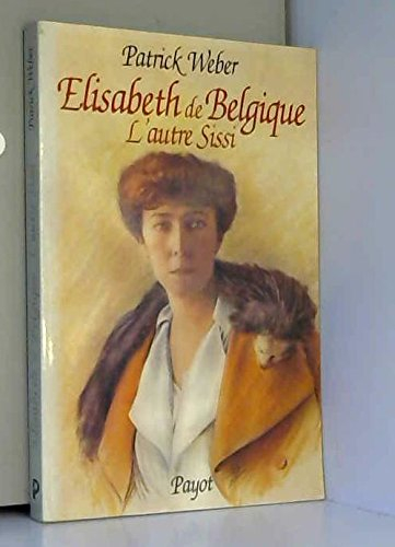 Elisabeth de Belgique, l'autre Sissi