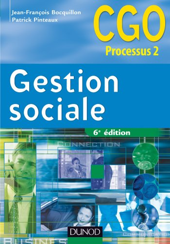 Gestion sociale : processus 2, gestion des relations avec les salariés et les organismes sociaux