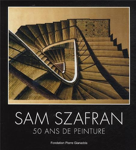 Sam Szafran : 50 ans de peinture : exposition, Martigny, Fondation Pierre Gianadda, 8 mars au 16 jui