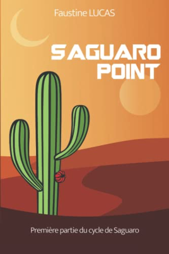 Saguaro Point: Première partie du cycle de Saguaro