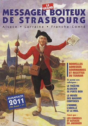 Le grand messager boiteux de Strasbourg : Alsace, Lorraine, Franche-Comté : almanach pour l'an de gr