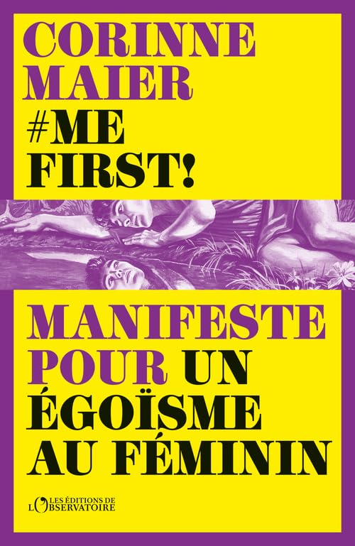 Me First !: Manifeste pour un égoïsme au féminin