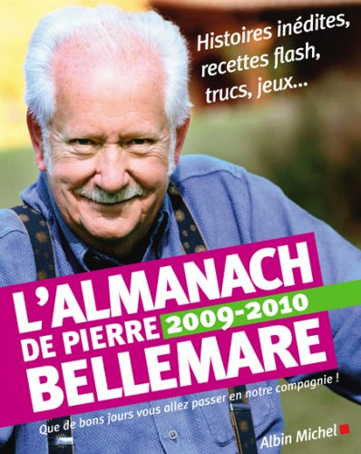 L'almanach de Pierre Bellemare 2009-2010 : pour que chaque jour soit un jour bon