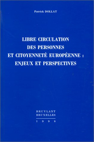 Libre circulation des personnes et citoyenneté européenne : enjeux et perspectives