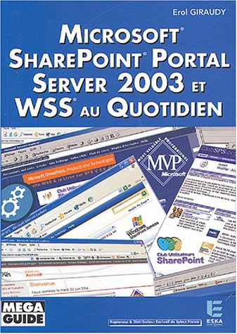 Microsoft Sharepoint Portal Server 2003 et WSS au quotidien