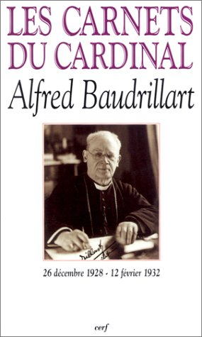 Les carnets du cardinal Baudrillart : 26 décembre 1928-12 février 1932