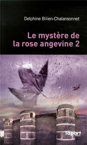 Le mystère de la rose angevine. Vol. 2