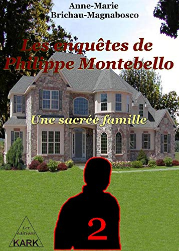 Les enquêtes de Philippe Montebello (2): Une sacrée famille