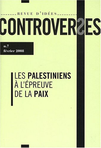 Controverses, n° 7. Les Palestiniens à l'épreuve de la paix