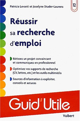 Réussir sa recherche d'emploi : bâtissez un projet convaincant et communiquez en professionnel, opti
