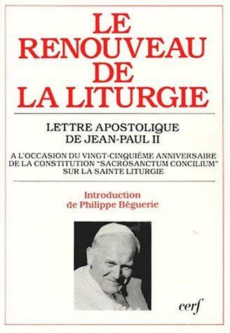 Le Renouveau de la liturgie : lettre apostolique du souverain pontife Jean-Paul II pour le vingt-cin