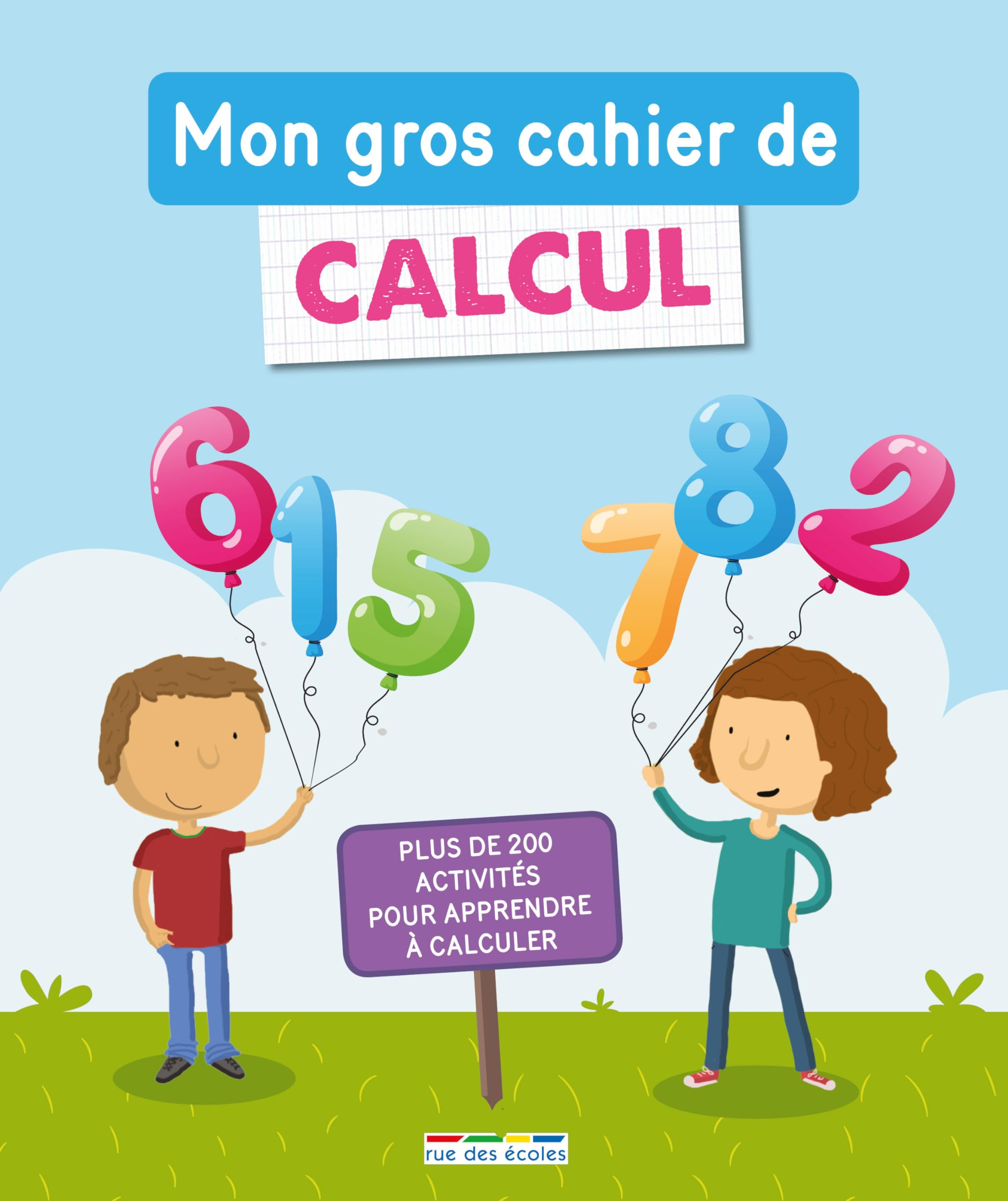 Mon gros cahier de calcul : du CP au CE2
