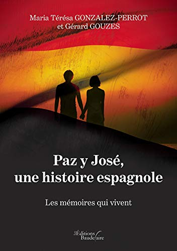 Paz y José, une histoire espagnole - Les mémoires qui vivent