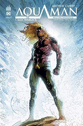 Arthur Curry : Aquaman. Vol. 1. Eaux troubles