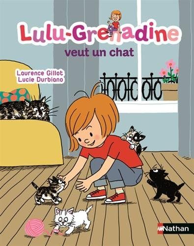 Lulu-Grenadine. Vol. 17. Lulu-Grenadine veut un chat