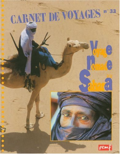 Voyage nomade au Sahara : peuples du Niger : Touaregs, Peuls, Bororo, Haoussa