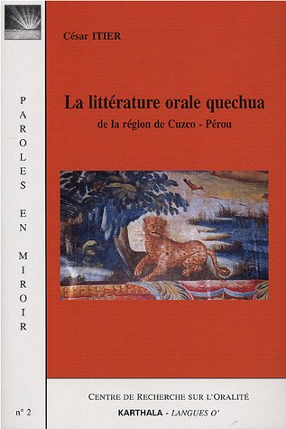 La littérature orale quechua de la région de Cuzco, Pérou