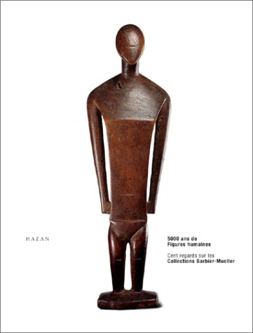 5.000 ans de figures humaines, cent regards : collections Barbier-Mueller : exposition, Fondation Mo