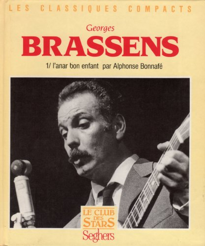 Georges Brassens. Vol. 1. L'Anar bon enfant