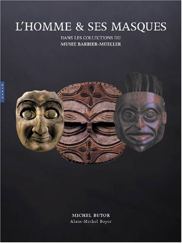 L'homme et ses masques : dans les collections du musée Barbier-Mueller : exposition, Paris, musée Ja