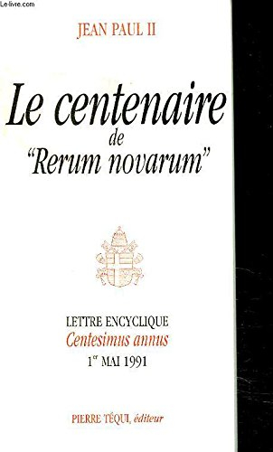 Lettre encyclique Centesimus annus du souverain pontife Jean Paul II... : à l'occasion du centenaire