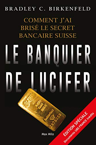 Le banquier de Lucifer : comment j'ai brisé le secret bancaire suisse
