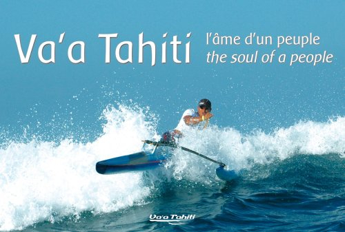 Va'a Tahiti, l'âme d'un peuple