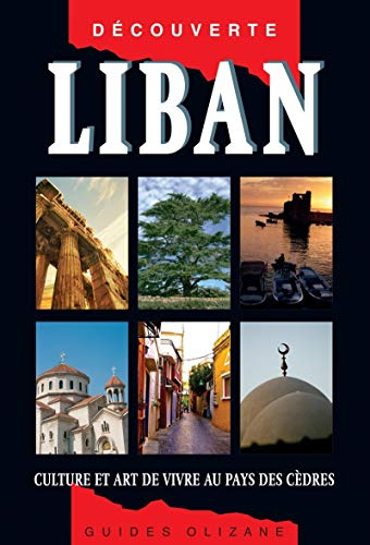 Liban : culture et art de vivre au pays des cèdres