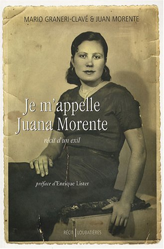 Je m'appelle Juana Morente : récit d'un exil