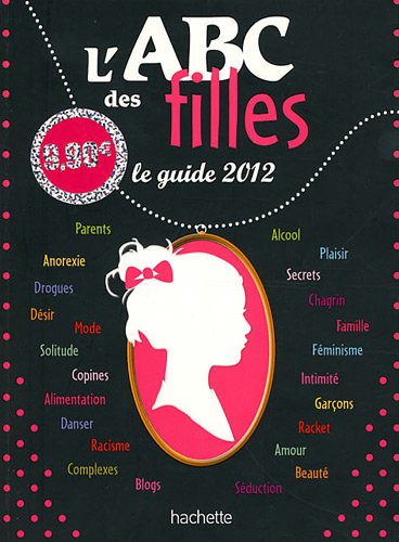 L'abc des filles : le guide 2012