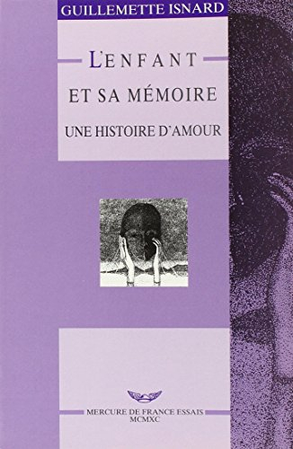 L'Enfant et sa mémoire : une histoire d'amour