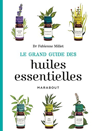 Le grand guide des huiles essentielles