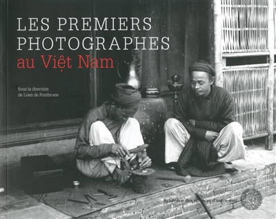 Les premiers photographes au Viêt Nam