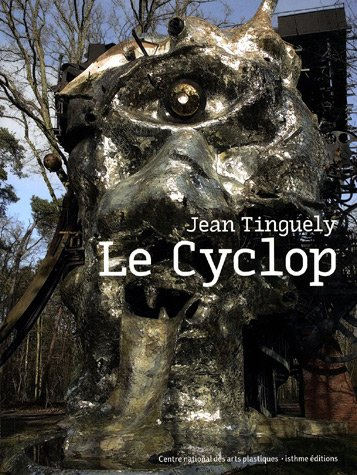 Le Cyclop : Jean Tinguely