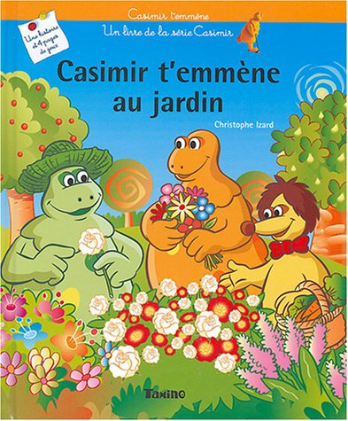 Casimir t'emmène au jardin
