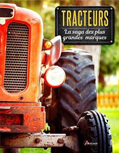 Tracteurs du monde : la saga des grandes marques