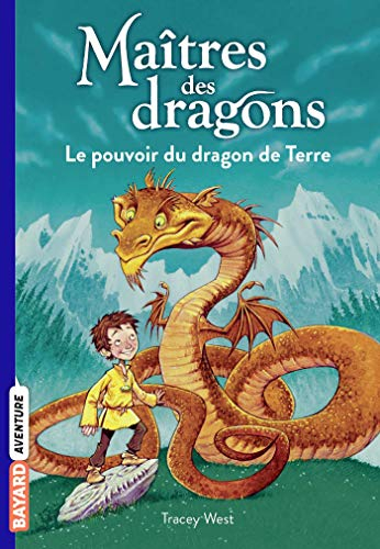 Maîtres des dragons. Vol. 1. Le pouvoir du dragon de Terre