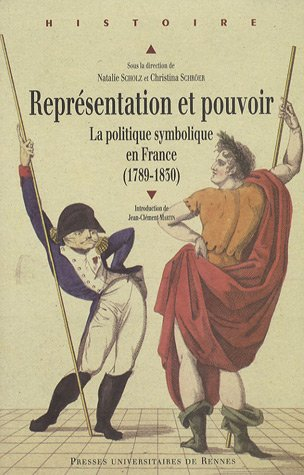 Représentation et pouvoir : la politique symbolique en France (1789-1830) : actes du colloque de Par